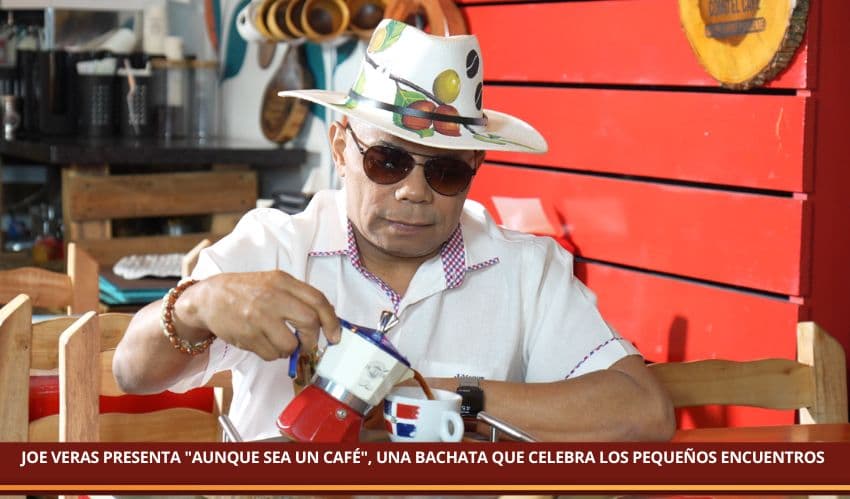 JOE VERAS PRESENTA "AUNQUE SEA UN CAFÉ", UNA BACHATA QUE CELEBRA LOS PEQUEÑOS ENCUENTROS