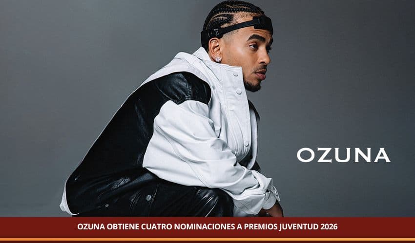 OZUNA OBTIENE CUATRO NOMINACIONES A PREMIOS JUVENTUD 2026