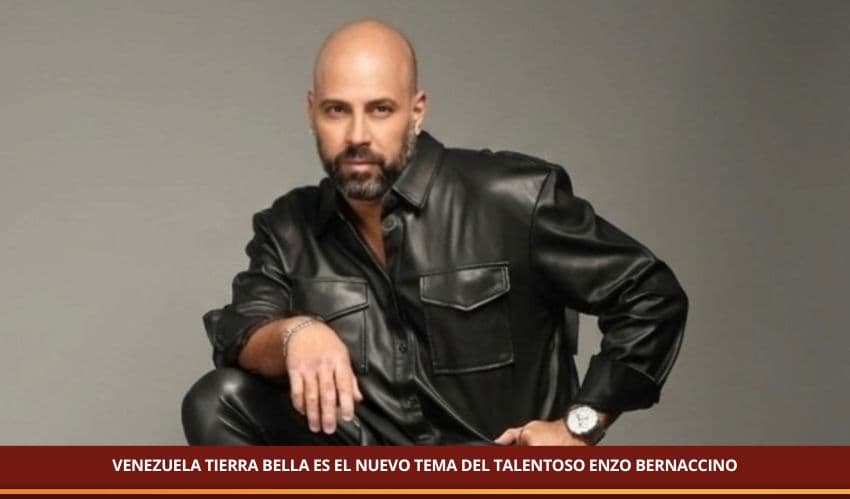 VENEZUELA TIERRA BELLA ES EL NUEVO TEMA DEL TALENTOSO ENZO BERNACCINO