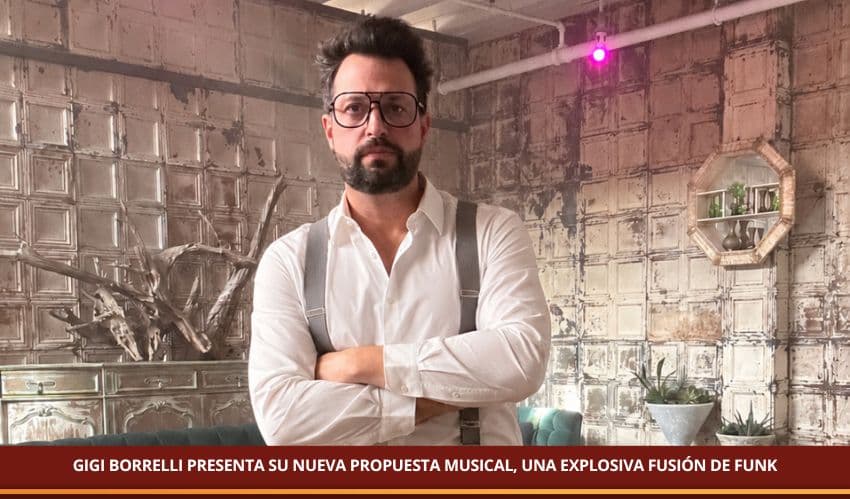 GIGI BORRELLI PRESENTA SU NUEVA PROPUESTA MUSICAL, UNA EXPLOSIVA FUSIÓN DE FUNK